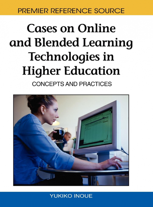Cases on Online and Blended Learning Technologies in Higher Education