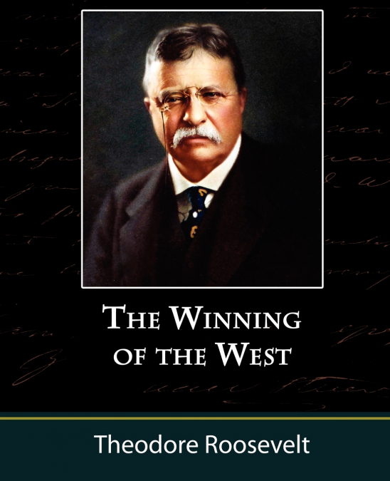 The Winning of the West, Volume One from the Alleghanies to the Mississippi, 1769-1776