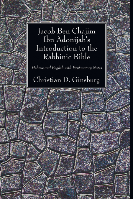 Jacob Ben Chajim Ibn Adonijah’s Introduction to the Rabbinic Bible