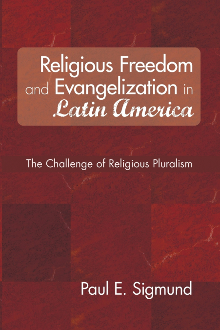 Religious Freedom and Evangelization in Latin America