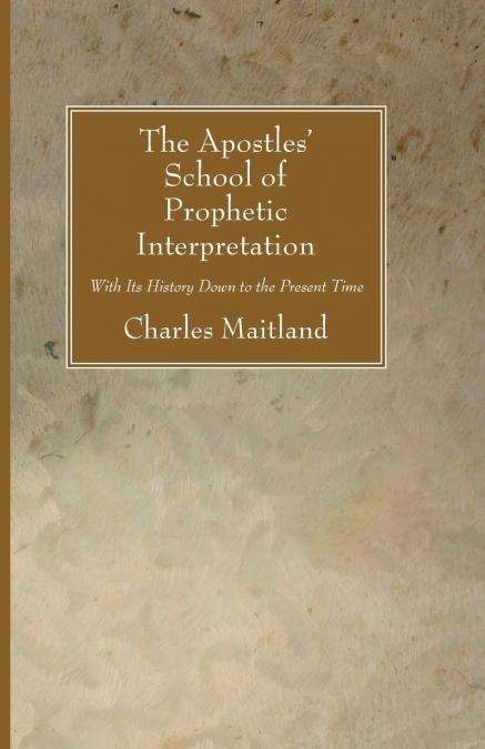 The Apostles’ School of Prophetic Interpretation