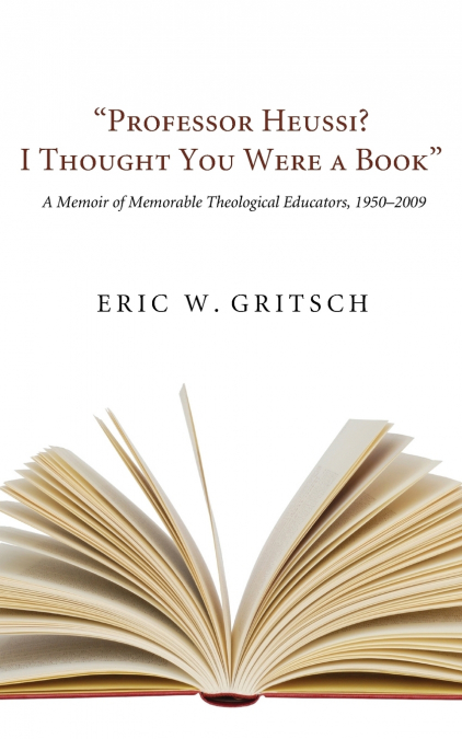'Professor Heussi? I Thought You Were a Book'