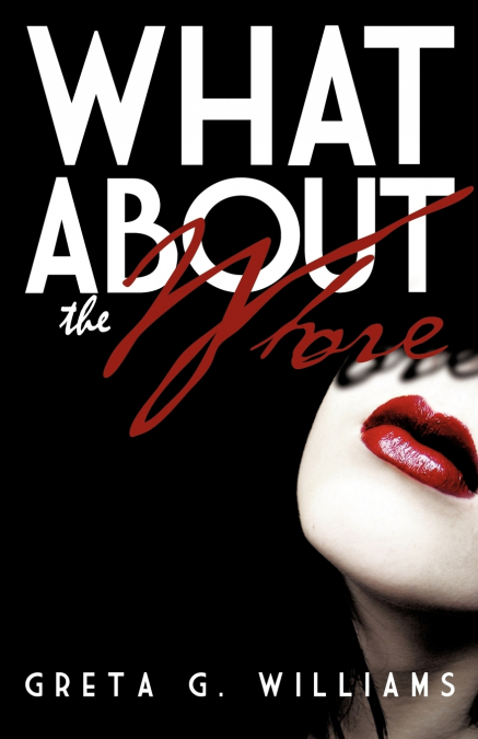 WHAT ABOUT THE WHORE?
