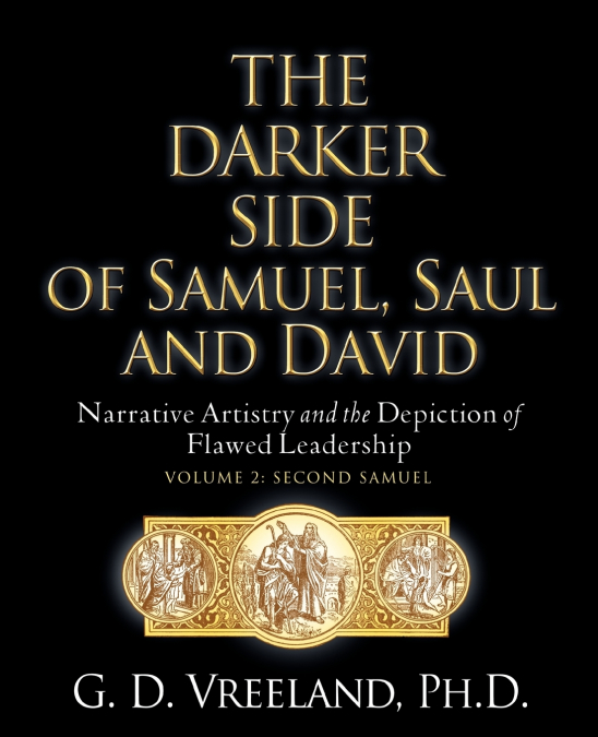 THE DARKER SIDE OF SAMUEL, SAUL AND DAVID