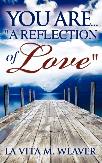 You Are... 'A Reflection of Love'