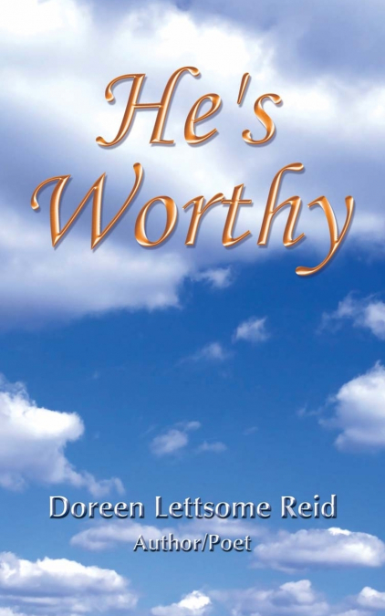 HE’S WORTHY
