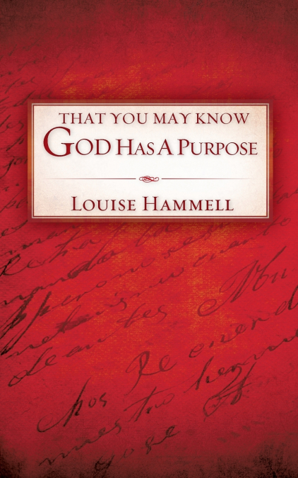 THAT YOU MAY KNOW GOD HAS A PURPOSE