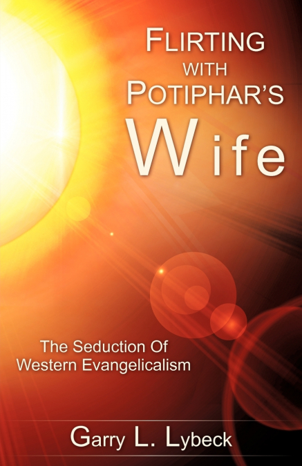 FLIRTING WITH POTIPHAR’S WIFE