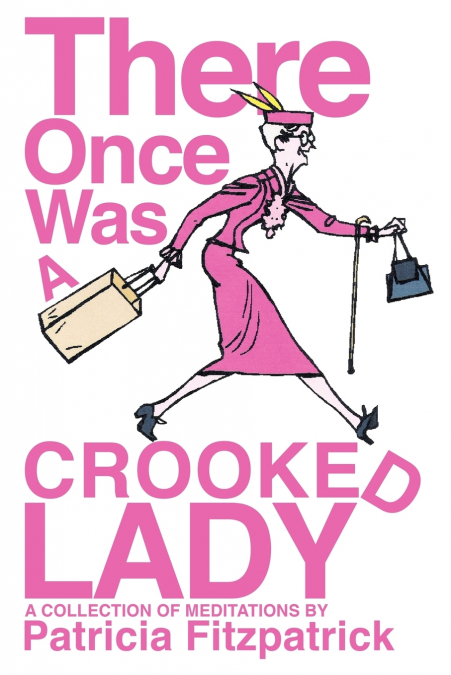THERE ONCE WAS A CROOKED LADY