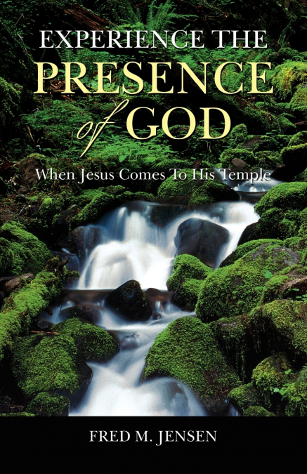 EXPERIENCE THE PRESENCE OF GOD