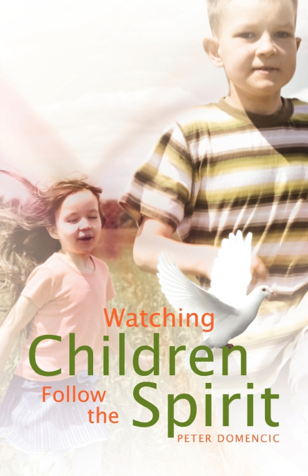 Watching Children Follow the Spirit