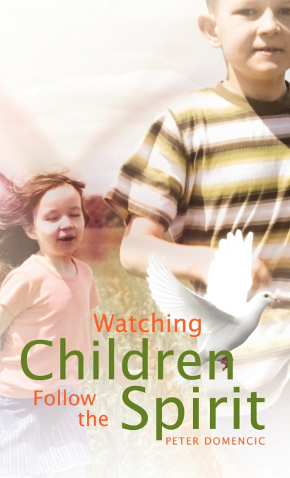 Watching Children Follow the Spirit