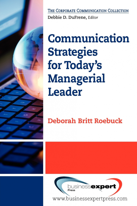 Communication Strategies for Today’s Managerial Leader