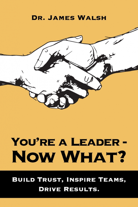You’re a Leader-Now What?