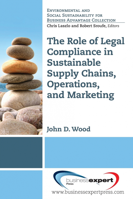 The Role of Legal Compliance in Sustainable Supply Chains, Operations, and Marketing ​