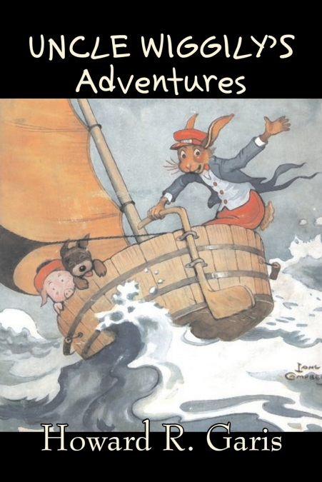 Uncle Wiggily’s Adventures by Howard R. Garis, Fiction, Fantasy & Magic, Animals
