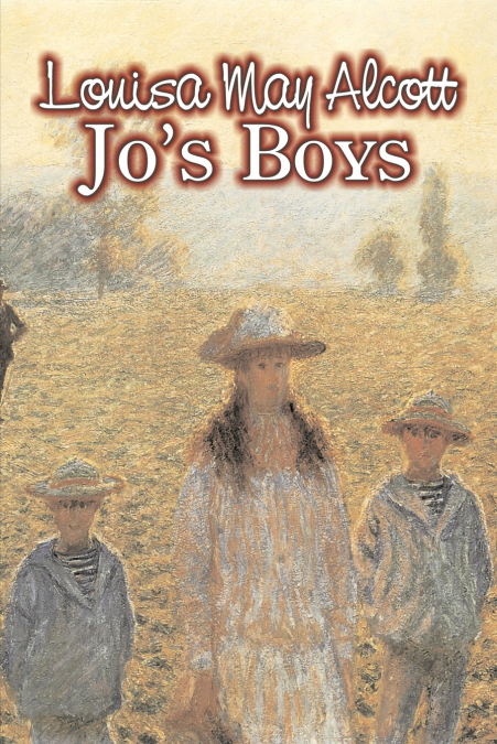Jo’s Boys by Louisa May Alcott, Fiction, Family, Classics