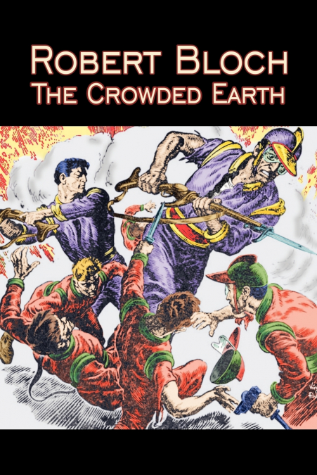 The Crowded Earth by Robert Bloch, Science Fiction, Fantasy, Adventure