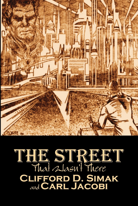 The Street That Wasn’t There by Clifford D. Simak, Science Fiction, Fantasy, Adventure