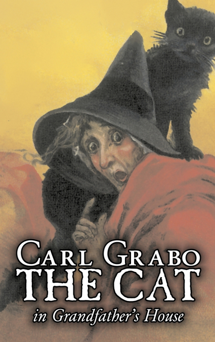 The Cat in Grandfather’s House by Carl Grabo, Fiction, Horror & Ghost Stories