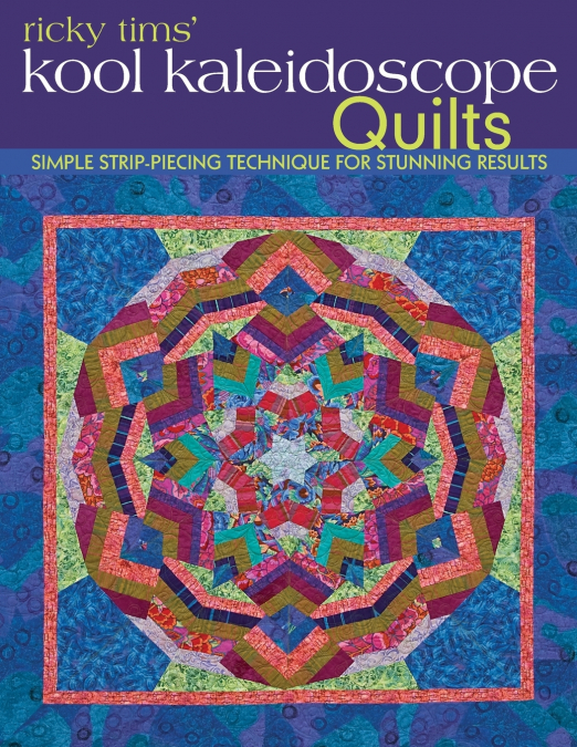 Ricky Tims’ Kool Kaleidoscope Quilts-Print-on-Demand-Edition
