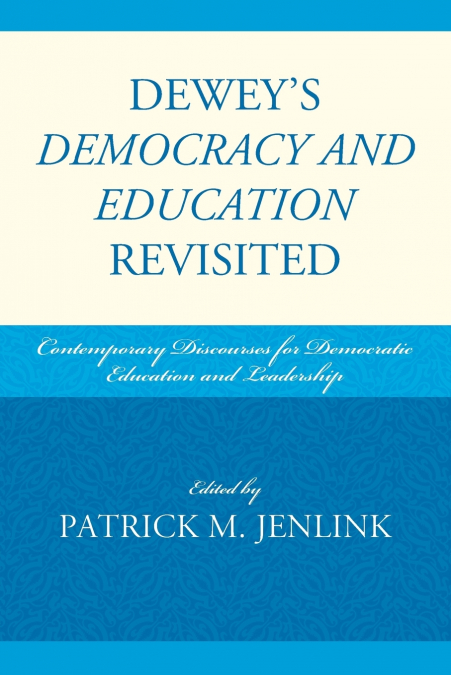 Dewey’s Democracy and Education Revisited