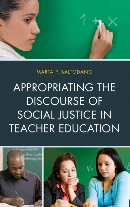 Appropriating the Discourse of Social Justice in Teacher Education