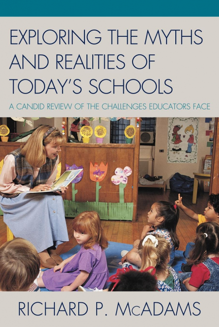 Exploring the Myths and the Realities of Today’s Schools