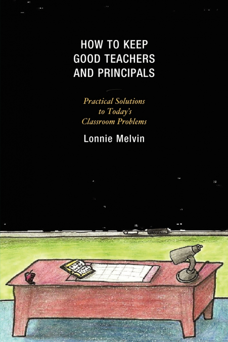 How to Keep Good Teachers and Principals