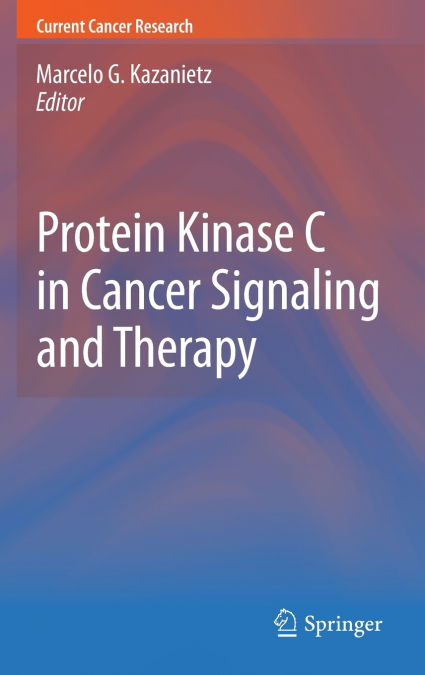 Protein Kinase C in Cancer Signaling and Therapy