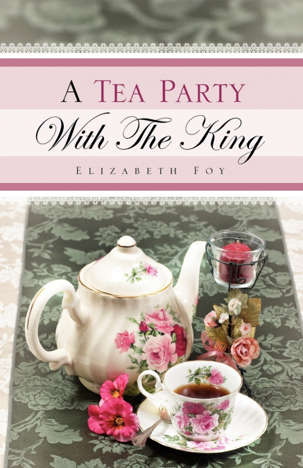 A Tea Party With The King
