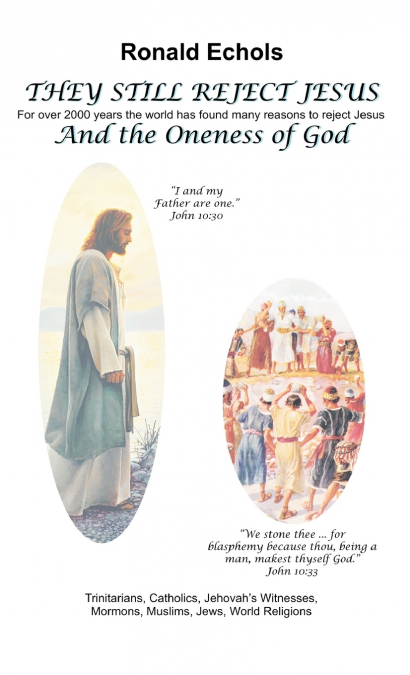 THEY STILL REJECT JESUS