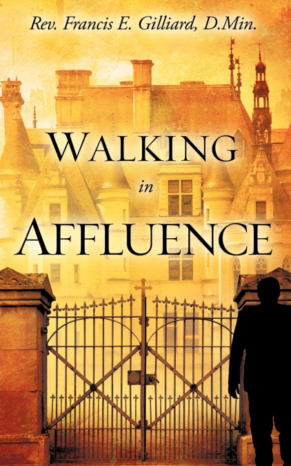 WALKING IN AFFLUENCE