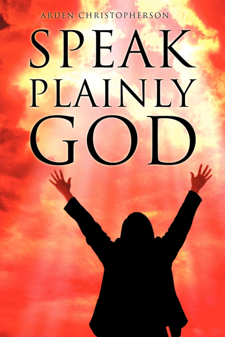 Speak Plainly God
