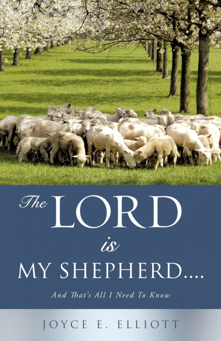 THE LORD IS MY SHEPHERD.....