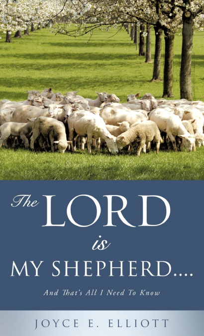 THE LORD IS MY SHEPHERD.....