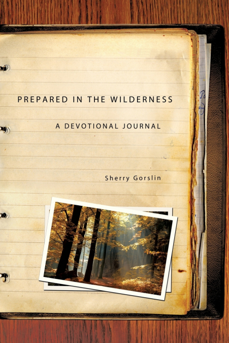 PREPARED IN THE WILDERNESS
