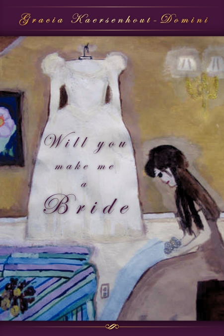 Will you make me a Bride