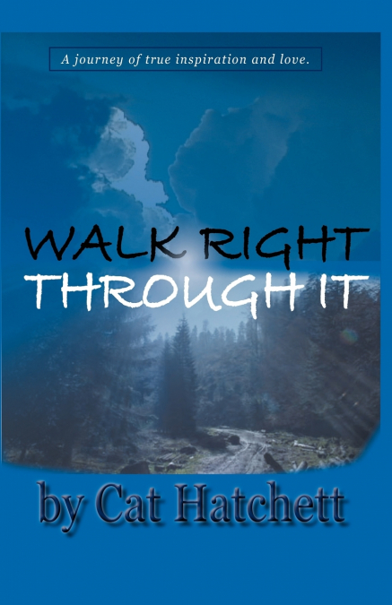 WALK RIGHT THROUGH IT