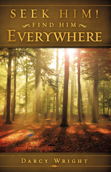 SEEK HIM! FIND HIM EVERYWHERE