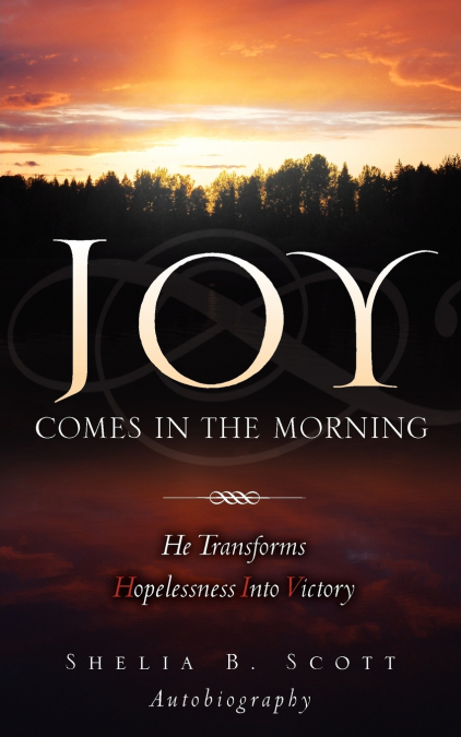 JOY COMES IN THE MORNING