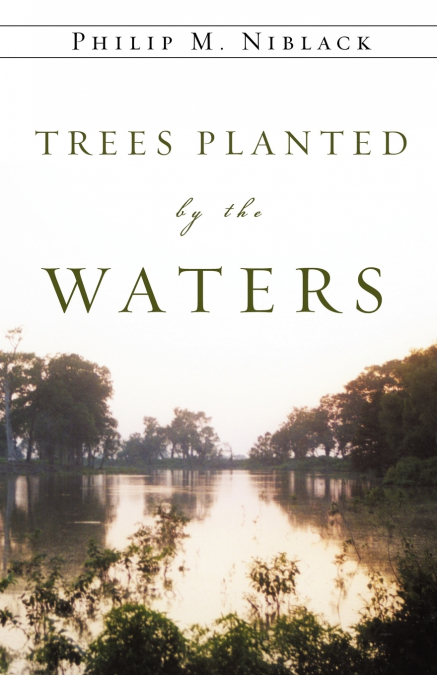 TREES PLANTED BY THE WATERS