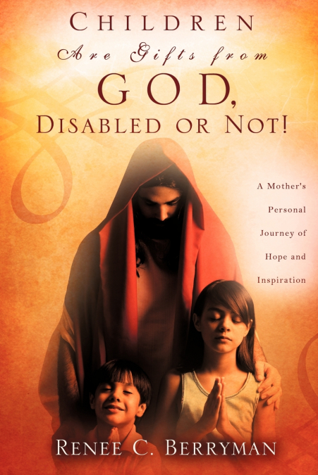 Children Are Gifts from God, Disabled or Not!
