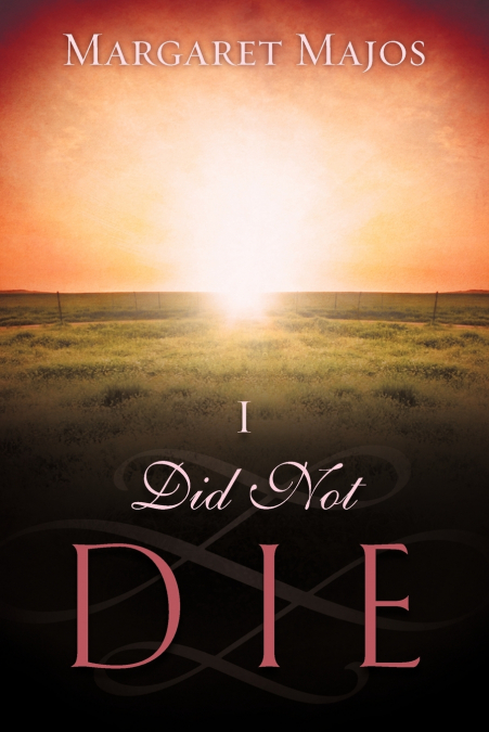 I DID NOT DIE