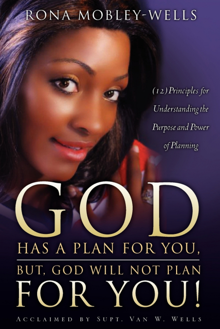 God Has A Plan For You, But God Will Not Plan For You