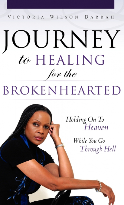 JOURNEY TO HEALING for the BROKENHEARTED