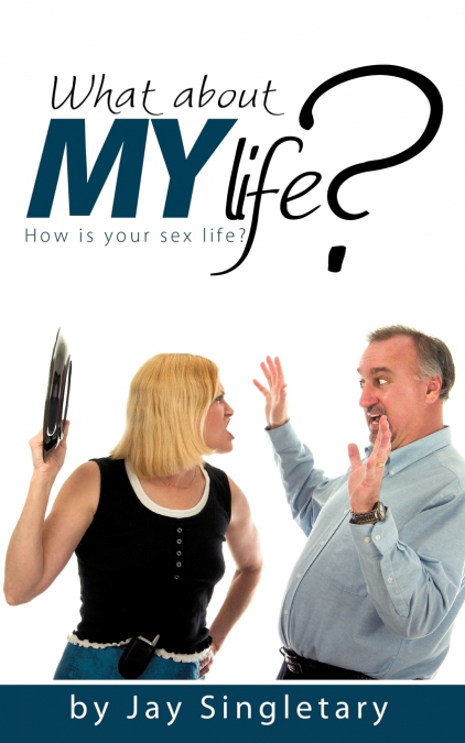 What about MY life?
