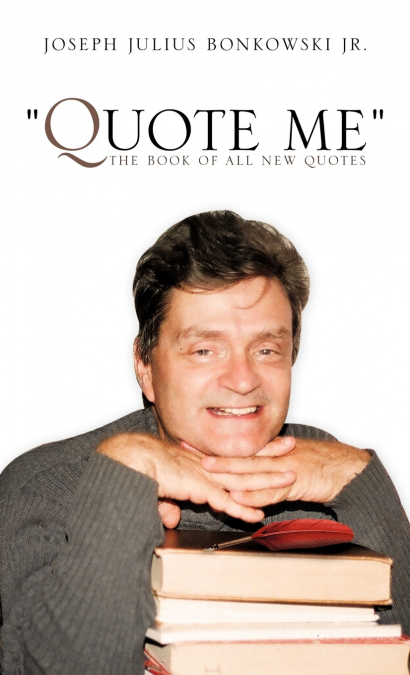'QUOTE ME' THE BOOK OF ALL NEW QUOTES