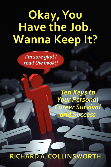 Okay, You Have the Job. Wanna Keep It?
