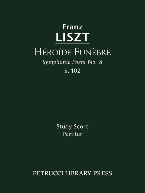 Héroïde funèbre, S.102